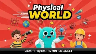 Physical World One Shot | Class 11 Physics | JEE/NEET | Introduction to Physics | Concept Clear PCMB