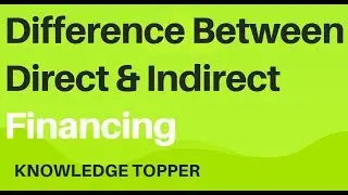 Difference Between Direct and Indirect Financing By Knowledge Topper (Urdu/Hindi)
