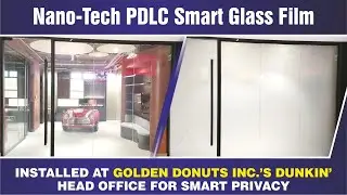 Nano-Tech PDLC Smart Glass Film Installed at Dunkin&rsquo; Head Office for Instant Switchable Privacy