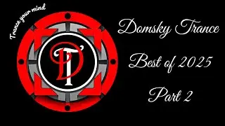 DOMSKY TRANCE BEST OF 2025 PART 2 YOUTUBE