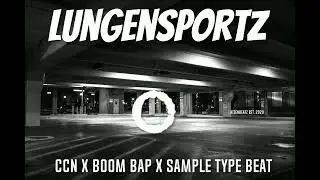 Lungensportz - CCN X Boom Bap X Sample Type Beat