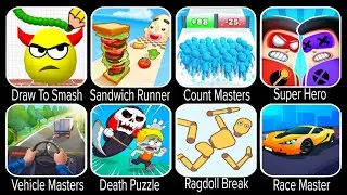 Draw To Smash,Sandwich Runner,Count Masters,Super Hero,Vehicle Master,Death Puzzle,Ragdoll Break