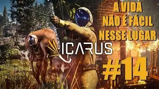 🚀 ICARUS - A VIDA NÃO É FACÍL NESSE LUGAR  #14 - 🎬 LIVE