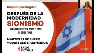 Ramón Grosfoguel - El sionismo como expresión del proyecto civilizatorio de la Modernidad