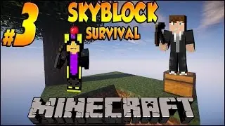 Minecraft SkyBlock w/ DragorElite & BangarangGames Episode 3 - I'll Give You All My 