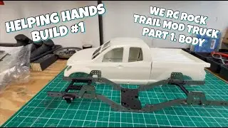 Helping Hands Build #1. WE R.C. ROCK Trail Mod Truck. Part 1. Body