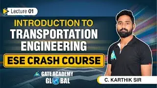 #01 Introduction to Transportation Engineering | ESE Crash Course By C.Karthik Sir