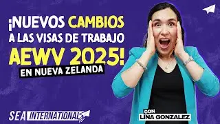 ¡NUEVOS CAMBIOS A LAS VISAS DE TRABAJO AEWV 2025! EN NUEVA ZELANDA