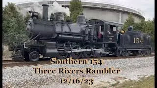 Southern 154 - Three Rivers Rambler Last Weekend of Operation on 12/16/23