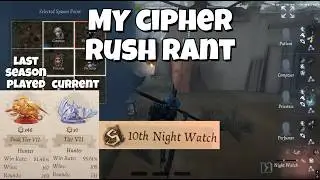 My Cipher Rush Rant