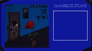 Yeidos - Cuando t&uacute; te vas (Lyric Video)