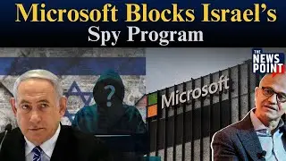Microsoft Cuts Off Israel&rsquo;s Spy Agency | Mass Surveillance of Palestinians Exposed |TNP