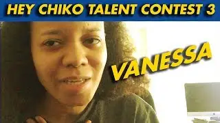 Hey Chiko Talent Contest 3: Vanessa Mangaoag