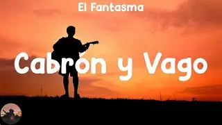 El Fantasma - Cabr&oacute;n y Vago (letra)