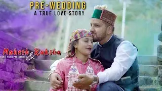 Pre Wedding In Shimla | Mahesh & Raksha | Best Prewedding 2023