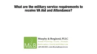 What are the military service requirements to receive VA Aid and Attendance?