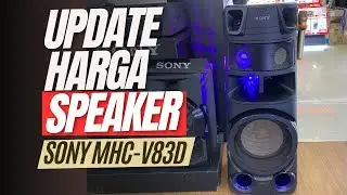 UPDATE HARGA TERBARU SPEAKER SONY ||  SONY MHC-V83D