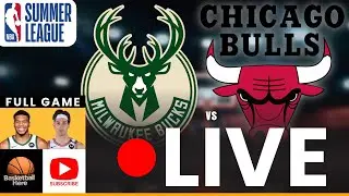 LIVE: Milwaukee Bucks x Chicago Bulls NBA SUMMER LEAGUE | Las Vegas