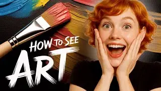 Discover The REAL Way to Appreciate Art in Museums