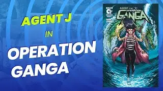 Comic Review : Agent J in Operation Ganga | Alpha Comics