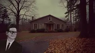 The Haunting of Roy Orbison House , Hendersonville , Tennessee