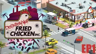 Definitly NOT Fried Chicken First Look! Episode 1