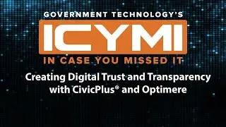 Creating Digital Trust and Transparency with CivicPlus&reg; and Optimere