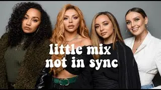 Времена Little Mix не были синхронизированы