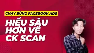 Hiểu s&acirc;u hơn về Scan trong quảng c&aacute;o facebook ads