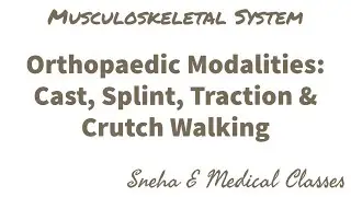 Orthopaedic Modalities !!Cast !! Splint !! Traction !! Crutch Walking !! Hindi !!