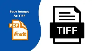 How to Extract and Save Multiple PDF Images into TIFF Easily in Foxit PDF Editor