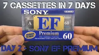 7 кассет за 7 дней — День 2 — Sony EF Premium