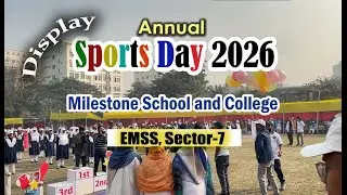 Display || EMSS - Sector-7 || Annual Sports Day 2026 || Milestone School & College