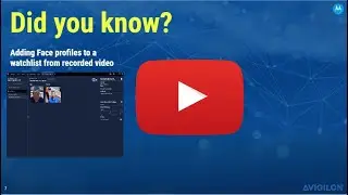 [EP 7] Adding face profiles to a watchlist from recorded video