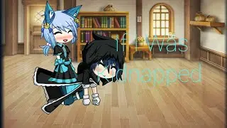 Gacha Studio - If I was kidnapped w/ Gwenny Brother