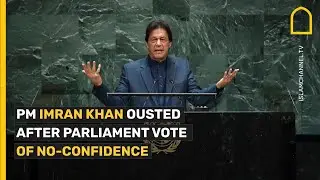 Pakistan PM Imran Khan ousted after vote of no-confidence