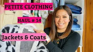 Petite Clothing Haul #14 Jackets & Coats