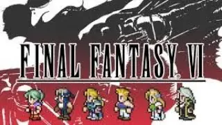 FINAL FANTASY VI #6 (No Commentary)