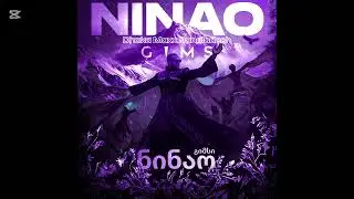 NINAO by GIMS ( Slowed)