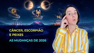 CÂNCER, ESCORPIÃO E PEIXES - Mensagens de 2026 Para Vocês!