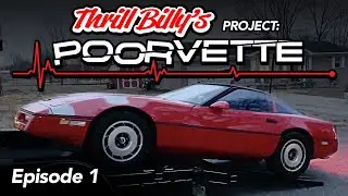 Project Poorvette - Thrill Billy's C4 Corvette Project Car - EPISODE 1