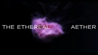 The Ethereal Aether. An Exhibition of Digital Art