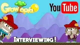 Growtopia - Interviewing Rich/Famous #1 [Ft. Helpest]
