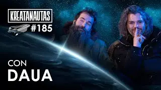 KREATANAUTAS con Daua | Episodio #185