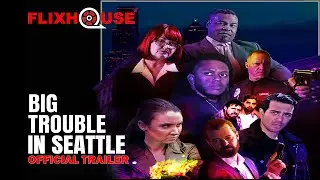 Big Trouble In Seattle (2020) Action Adventure | Official Trailer | FlixHouse