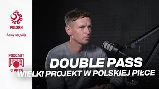 TOMASZ ZAHORSKI: DOUBLE PASS W POLSCE TO WIELKI PROJEKT | PODCAST O PIŁCE #13