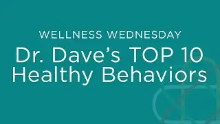 Dr Dave's Top Ten Healthy Behaviors