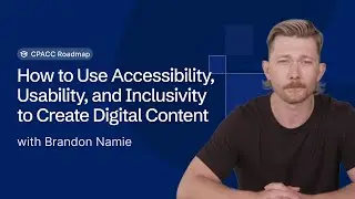 How to Use Accessibility, Usability, and Inclusivity to Create Digital Content