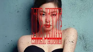 like JENNIE (Metal Cover)