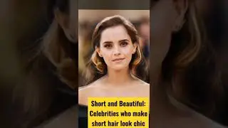 Short and Beautiful: Celebrities who make short hair look chic